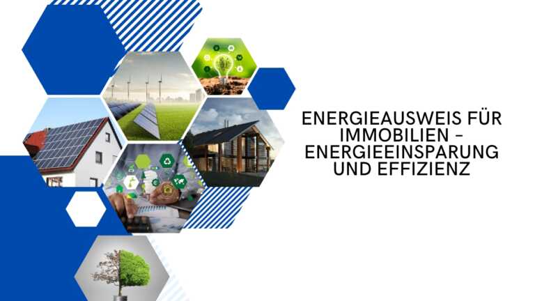 Energieeinsparung und Effizienz bei Immobilien – Energieausweis